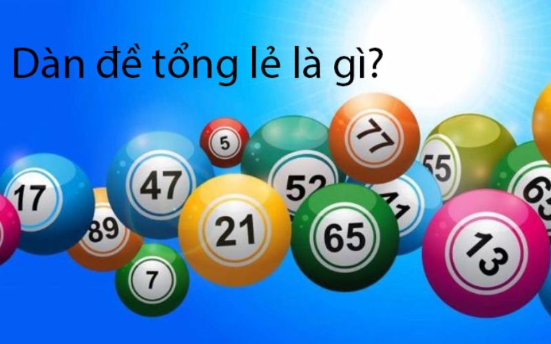 Dàn đề tổng lẻ là gì?