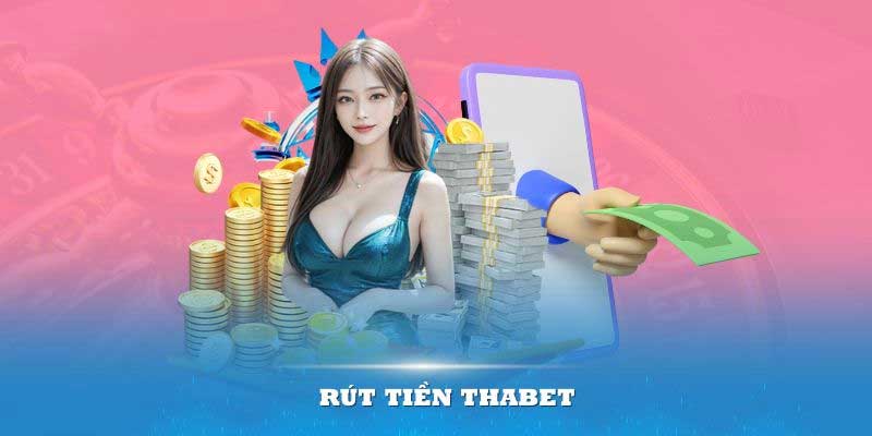 Thao tác rút tiền tại Thabet