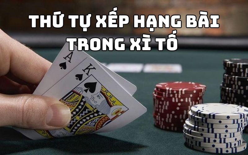 Thứ tự xếp hạng bài trong xì tố 